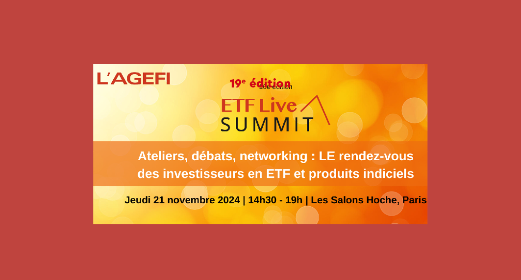 ETF Live Summit Jeudi 21 novembre 14h30 – 19h